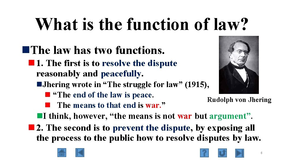 What is the function of law? n. The law has two functions. n 1.