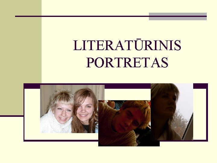 LITERATŪRINIS PORTRETAS 