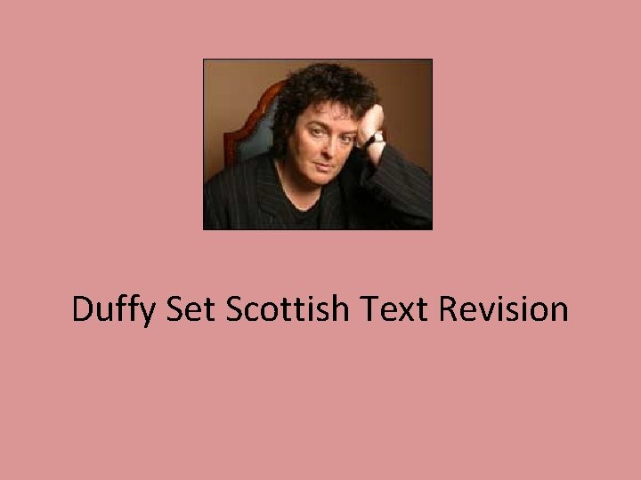 Duffy Set Scottish Text Revision 