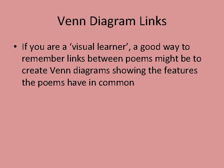 Venn Diagram Links • If you are a ‘visual learner’, a good way to