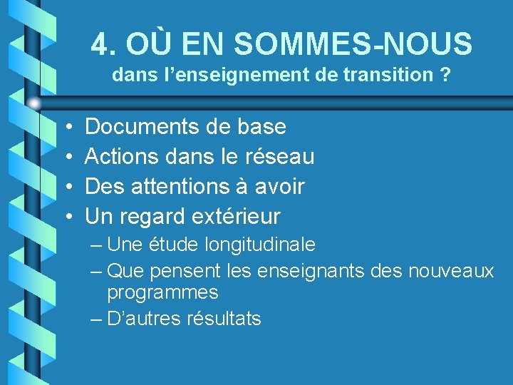4. OÙ EN SOMMES-NOUS dans l’enseignement de transition ? • • Documents de base