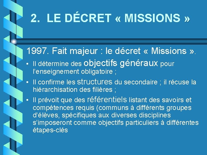 2. LE DÉCRET « MISSIONS » 1997. Fait majeur : le décret « Missions