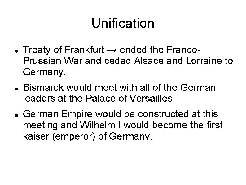 Unification Treaty of Frankfurt → ended the Franco. Prussian War and ceded Alsace and