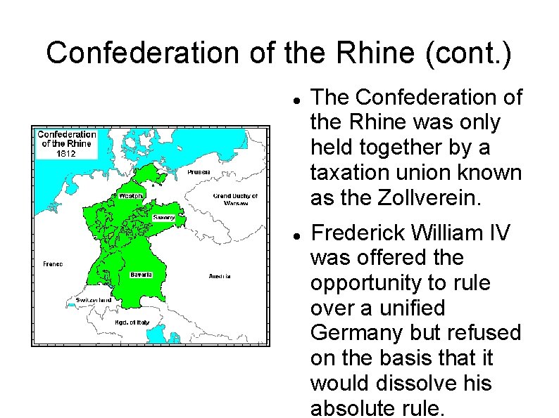 Confederation of the Rhine (cont. ) The Confederation of the Rhine was only held