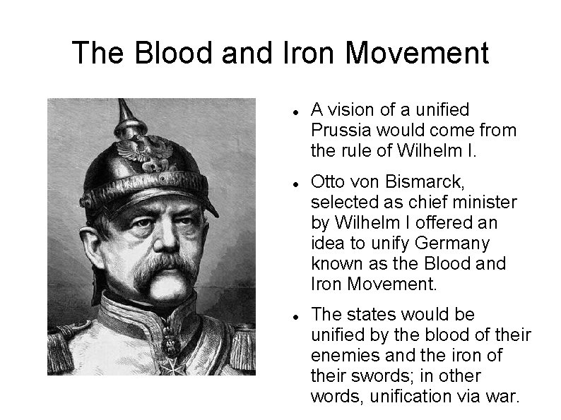 The Blood and Iron Movement A vision of a unified Prussia would come from