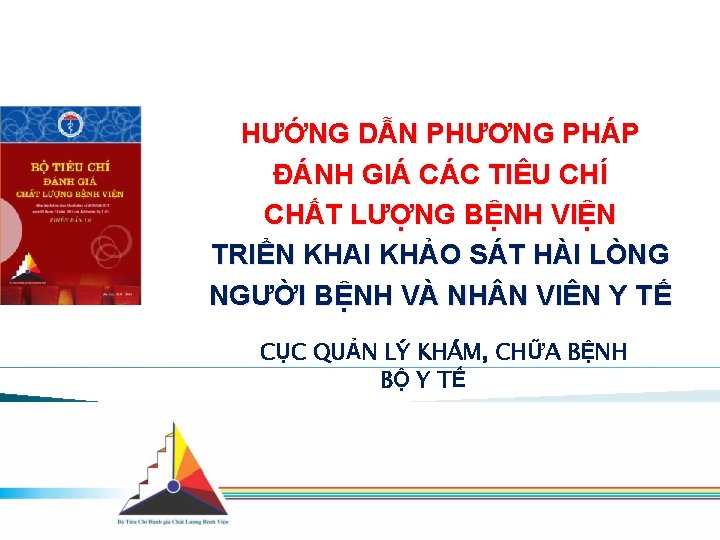 HƯỚNG DẪN PHƯƠNG PHÁP ĐÁNH GIÁ CÁC TIÊU CHÍ CHẤT LƯỢNG BỆNH VIỆN TRIỂN