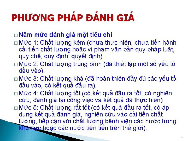 PHƯƠNG PHÁP ĐÁNH GIÁ � Năm mức đánh giá một tiêu chí � Mức