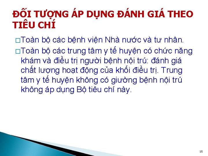 ĐỐI TƯỢNG ÁP DỤNG ĐÁNH GIÁ THEO TIÊU CHÍ � Toàn bộ các bệnh