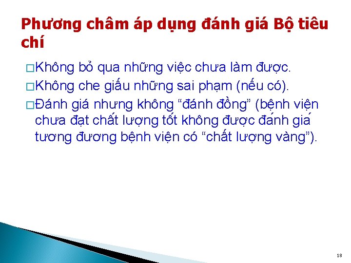 Phương châm áp dụng đánh giá Bộ tiêu chí � Không bỏ qua những