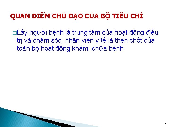 QUAN ĐIỂM CHỦ ĐẠO CỦA BỘ TIÊU CHÍ � Lấy người bệnh là trung