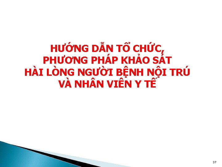 HƯỚNG DẪN TỔ CHỨC, PHƯƠNG PHÁP KHẢO SÁT HÀI LÒNG NGƯỜI BỆNH NỘI TRÚ