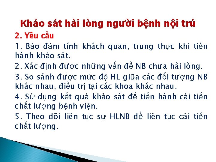 Khảo sát hài lòng người bệnh nội trú 2. Yêu cầu 1. Bảo đảm