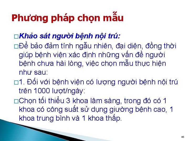 Phương pháp chọn mẫu � Khảo sát người bệnh nội trú: � Để bảo