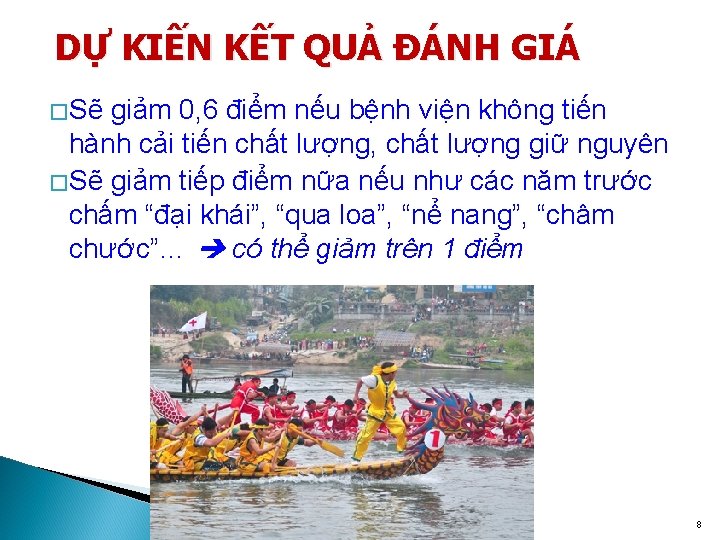 DỰ KIẾN KẾT QUẢ ĐÁNH GIÁ � Sẽ giảm 0, 6 điểm nếu bệnh