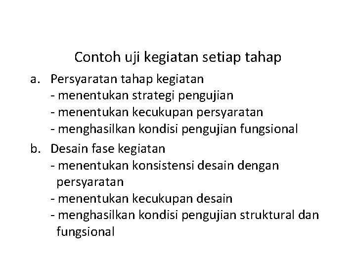 Contoh uji kegiatan setiap tahap a. Persyaratan tahap kegiatan - menentukan strategi pengujian -