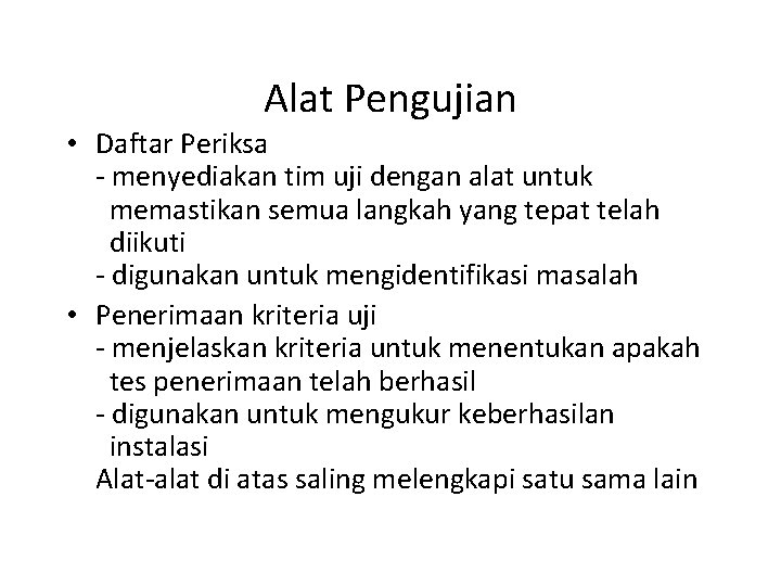 Alat Pengujian • Daftar Periksa - menyediakan tim uji dengan alat untuk memastikan semua