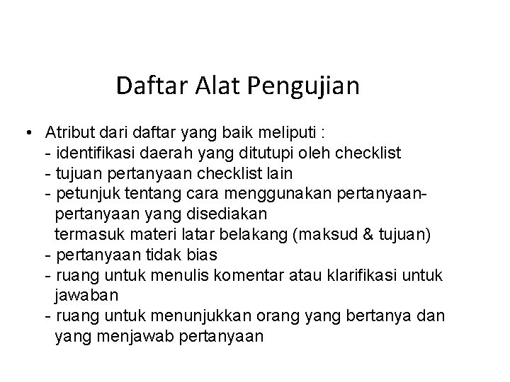 Daftar Alat Pengujian • Atribut dari daftar yang baik meliputi : - identifikasi daerah