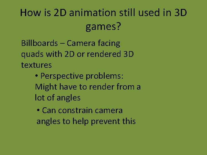 How is 2 D animation still used in 3 D games? Billboards – Camera
