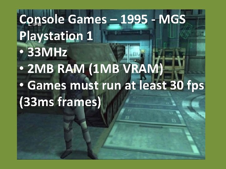 Console Games – 1995 - MGS Playstation 1 • 33 MHz • 2 MB