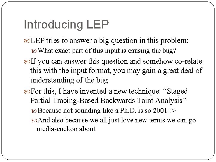 Introducing LEP tries to answer a big question in this problem: What exact part