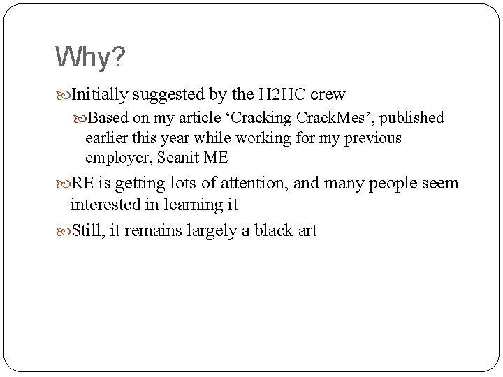 Why? Initially suggested by the H 2 HC crew Based on my article ‘Cracking