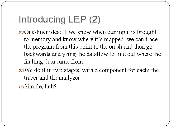 Introducing LEP (2) One-liner idea: If we know when our input is brought to