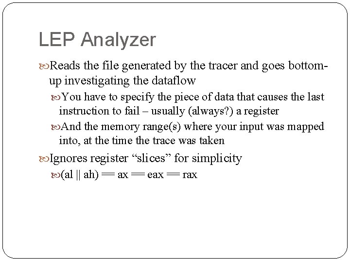 LEP Analyzer Reads the file generated by the tracer and goes bottom- up investigating