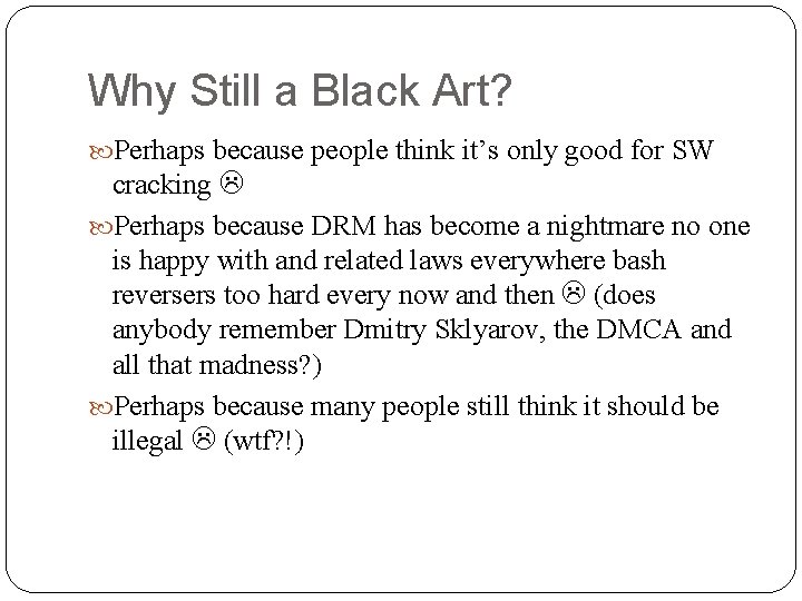 Why Still a Black Art? Perhaps because people think it’s only good for SW