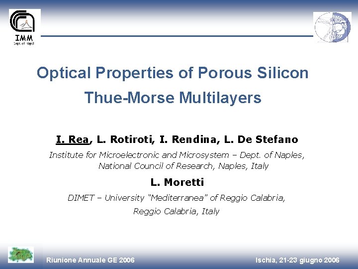 Optical Properties of Porous Silicon Thue-Morse Multilayers I. Rea, L. Rotiroti, I. Rendina, L.