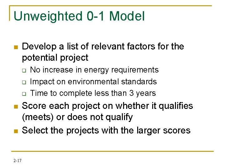 Unweighted 0 -1 Model n Develop a list of relevant factors for the potential