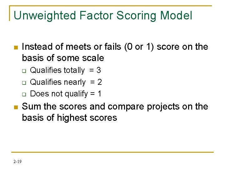 Unweighted Factor Scoring Model n Instead of meets or fails (0 or 1) score