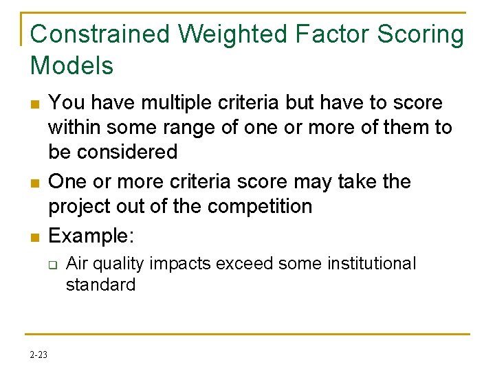 Constrained Weighted Factor Scoring Models n n n You have multiple criteria but have