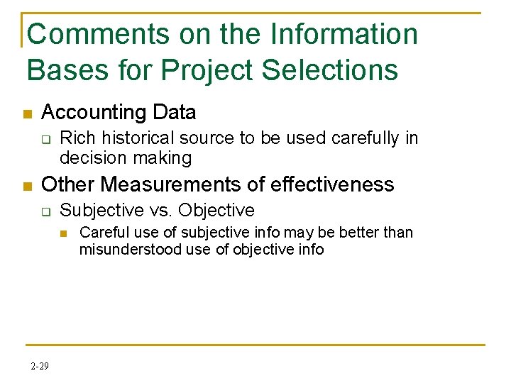 Comments on the Information Bases for Project Selections n Accounting Data q n Rich
