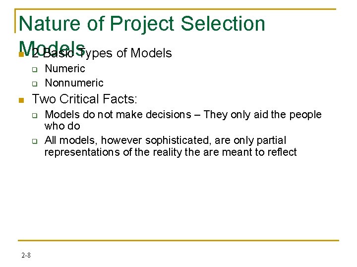 Nature of Project Selection Models n 2 Basic Types of Models q q n