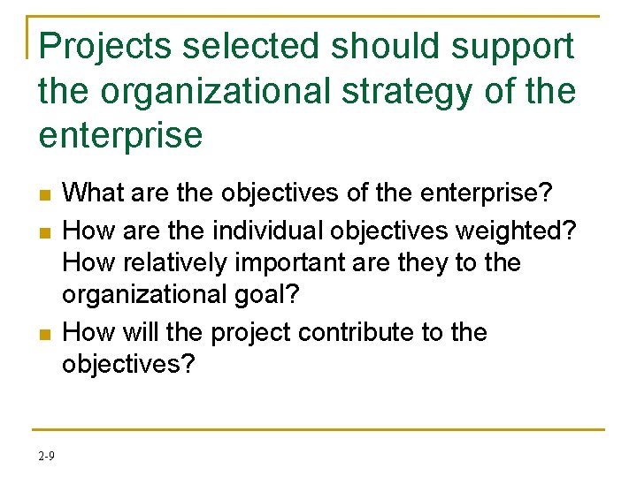 Projects selected should support the organizational strategy of the enterprise n n n 2