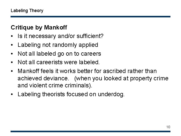 Labeling Theory Critique by Mankoff • Is it necessary and/or sufficient? • Labeling not Labeling Theory Critique by Mankoff • Is it necessary and/or sufficient? • Labeling not