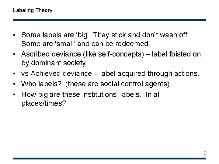 Labeling Theory • Some labels are ‘big’. They stick and don’t wash off. Some Labeling Theory • Some labels are ‘big’. They stick and don’t wash off. Some