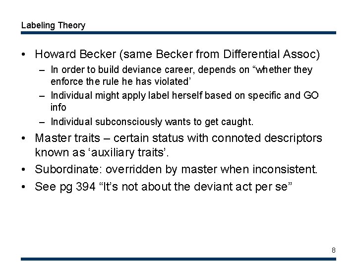 Labeling Theory • Howard Becker (same Becker from Differential Assoc) – In order to Labeling Theory • Howard Becker (same Becker from Differential Assoc) – In order to