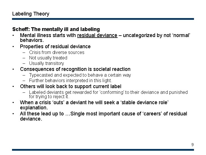 Labeling Theory Scheff: The mentally ill and labeling • Mental illness starts with residual Labeling Theory Scheff: The mentally ill and labeling • Mental illness starts with residual