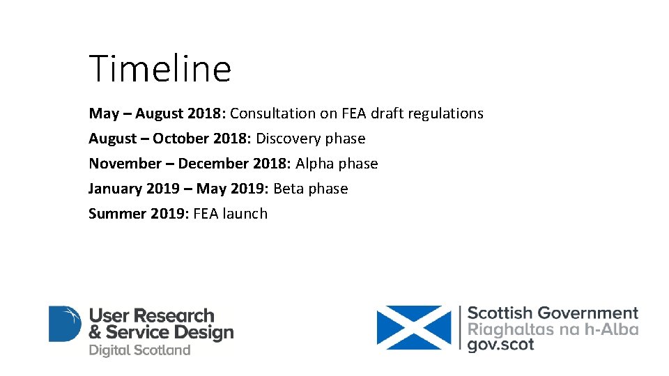Timeline May – August 2018: Consultation on FEA draft regulations August – October 2018:
