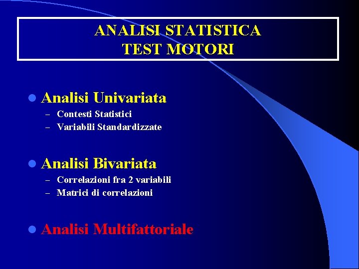 ANALISI STATISTICA TEST MOTORI l Analisi Univariata – Contesti Statistici – Variabili Standardizzate l