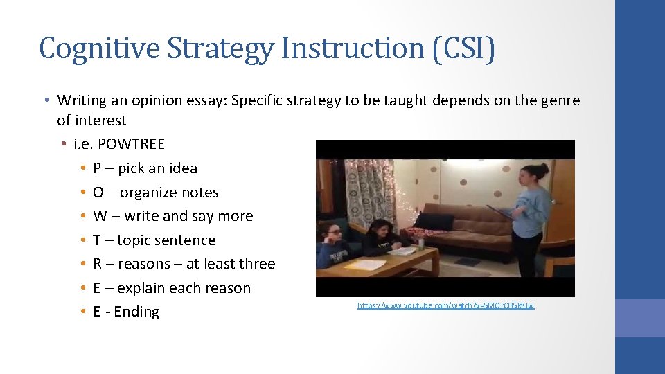 Cognitive Strategy Instruction (CSI) • Writing an opinion essay: Specific strategy to be taught