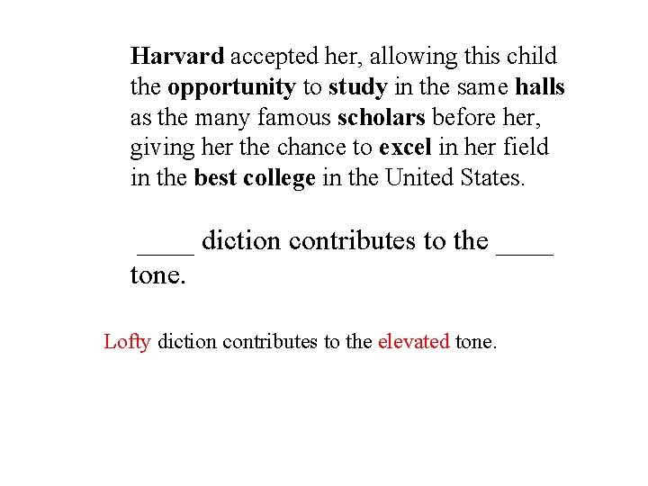 Harvard accepted her, allowing this child the opportunity to study in the same halls