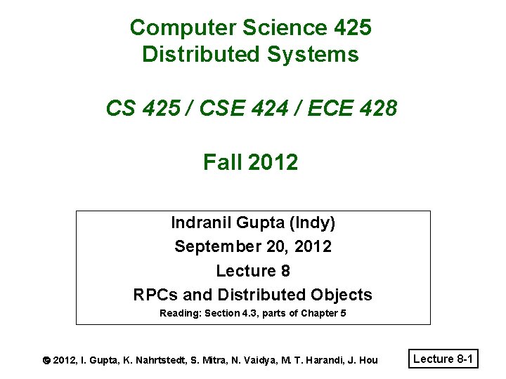 Computer Science 425 Distributed Systems CS 425 / CSE 424 / ECE 428 Fall