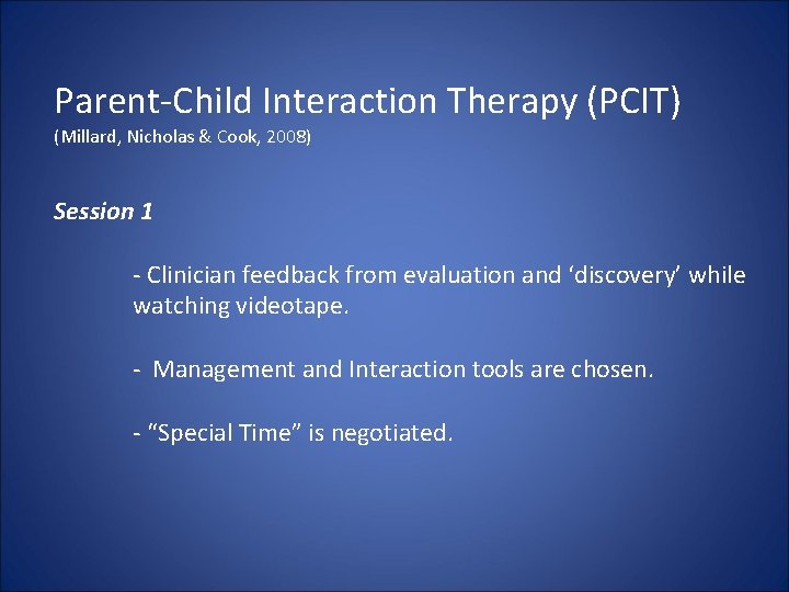 Parent-Child Interaction Therapy (PCIT) (Millard, Nicholas & Cook, 2008) Session 1 - Clinician feedback