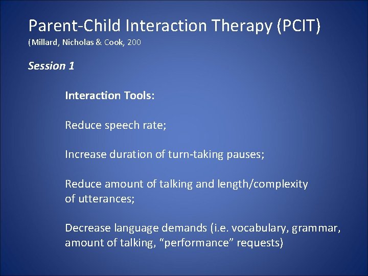 Parent-Child Interaction Therapy (PCIT) (Millard, Nicholas & Cook, 200 Session 1 Interaction Tools: Reduce