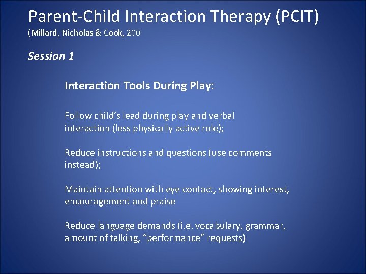 Parent-Child Interaction Therapy (PCIT) (Millard, Nicholas & Cook, 200 Session 1 Interaction Tools During