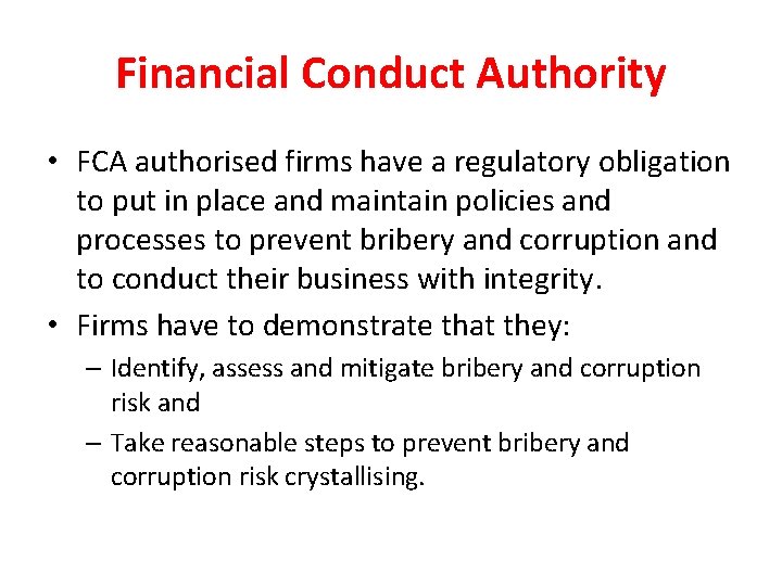 Financial Conduct Authority • FCA authorised firms have a regulatory obligation to put in