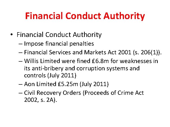 Financial Conduct Authority • Financial Conduct Authority – Impose financial penalties – Financial Services