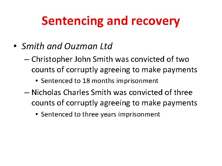 Sentencing and recovery • Smith and Ouzman Ltd – Christopher John Smith was convicted